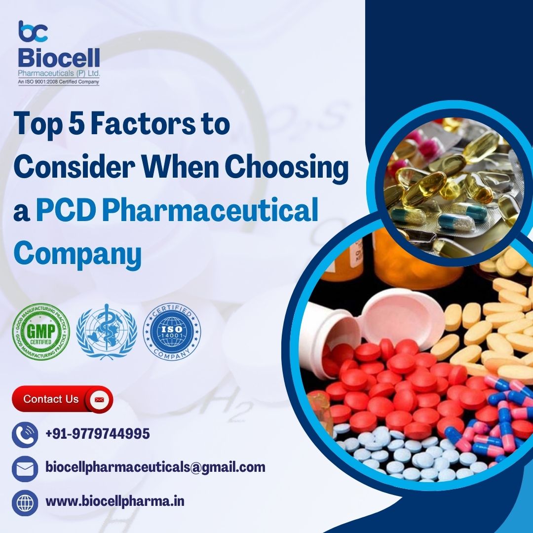 Top 5 Factors to Consider When Choosing a PCD Pharmaceutical Company