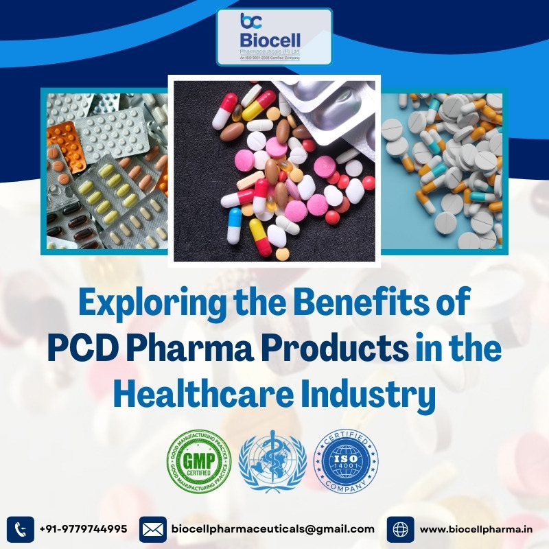 Exploring the Benefits of PCD Pharma Products in the Healthcare Industry